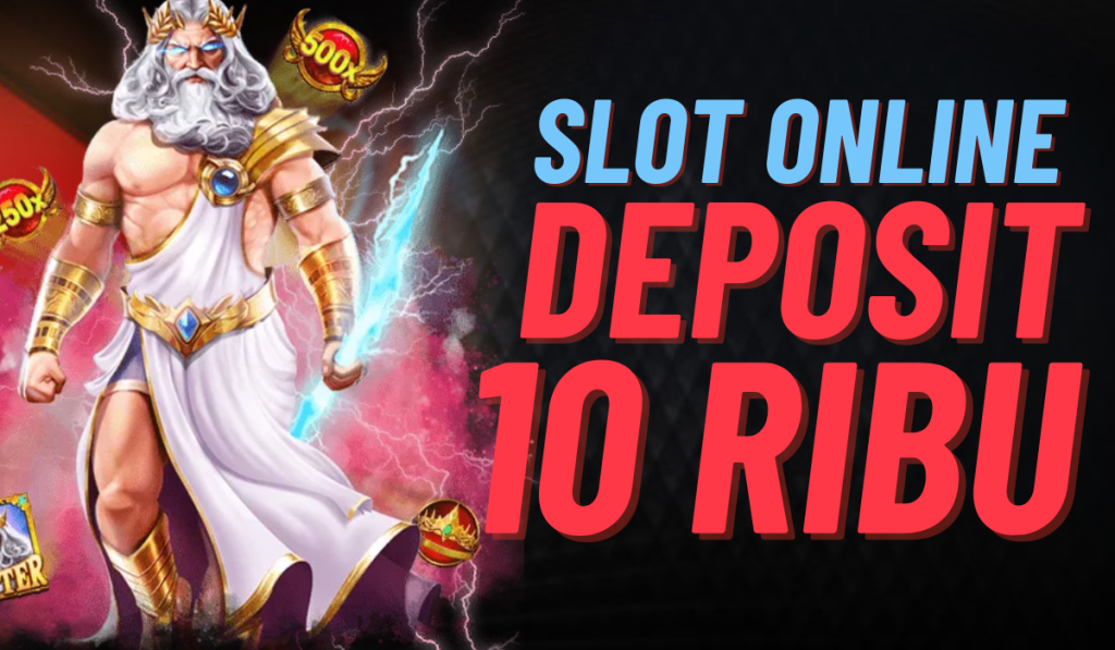 Panduan Sukses Bermain Slot Deposit 10k Gacor